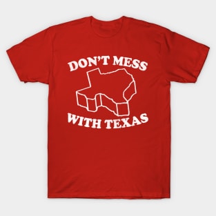 Don't Mess With Texas / Retro Style Design T-Shirt